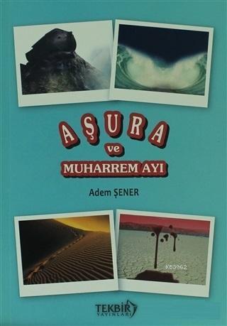 Aşura ve Muharrem Ayı | benlikitap.com