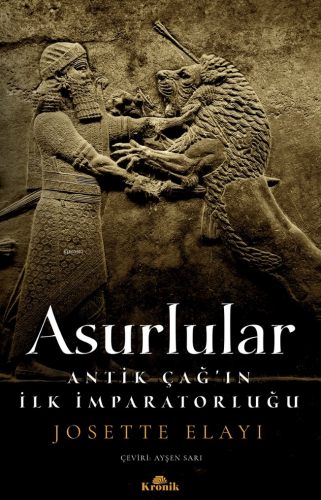 Asurlular;Antik Çağ’ın İlk İmparatorluğu | benlikitap.com