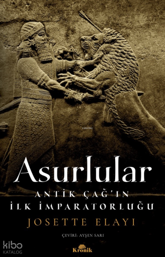 Asurlular;Antik Çağ’ın İlk İmparatorluğu