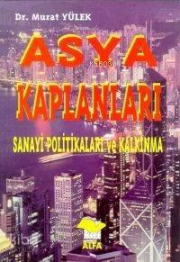 Asya Kaplanları; Sanayi Politikaları ve Kalkınma