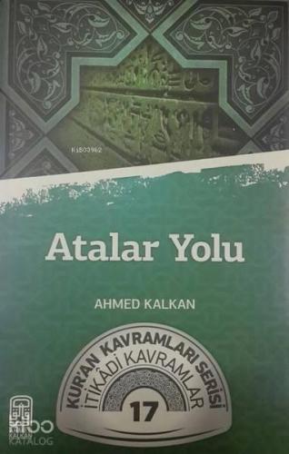 Atalar Yolu; Kur'an Kavramları Serisi - İtikadi Kavramlar 17