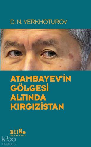 Atambayev'in Gölgesi Altında Kırgızistan