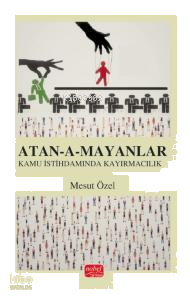 Atan-A-Mayanlar - Türkiye'de Kamu İstihdamında Kayırmacılık