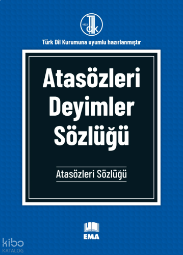Atasözleri Deyimler Sözlüğü - Atasözleri Sözlüğü;Türk Dil Kurumuna Uyumlu Hazırlanmıştır