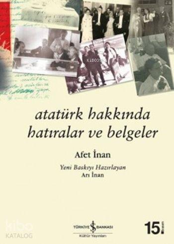Atatürk Hakkında Hatıralar ve Belgeler | benlikitap.com