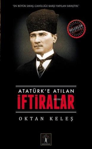 Atatürk'e Atılan İftiralar | benlikitap.com
