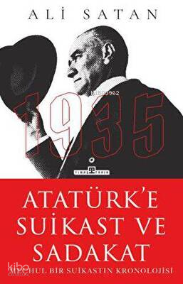 Atatürk'e Suikast ve Sadakat | benlikitap.com