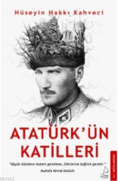 Atatürk'ün Katilleri | benlikitap.com