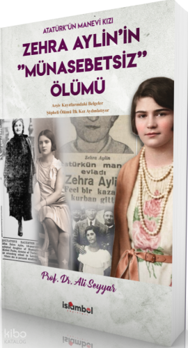 Atatürk'ün Manevi Kızı Zehra Aylin’in “Münasebetsİz” Ölümü | benlikita