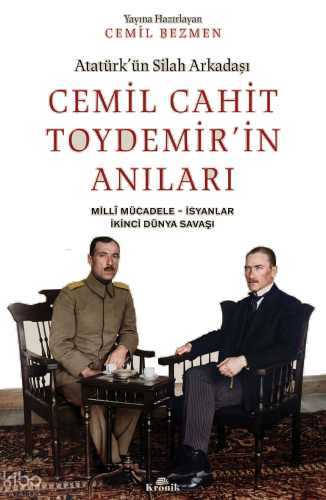 Atatürk'ün Silah Arkadaşı Cemil Cahit Toydemir'in Anıları;Millî Mücadele - İsyanlar, İkinci Dünya Savaşı