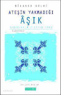 Ateşin Yakmadığı Âşık; Kıssaların Diliyle İman