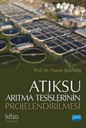 Atıksu Arıtma Tesislerinin Projelendirilmesi | benlikitap.com