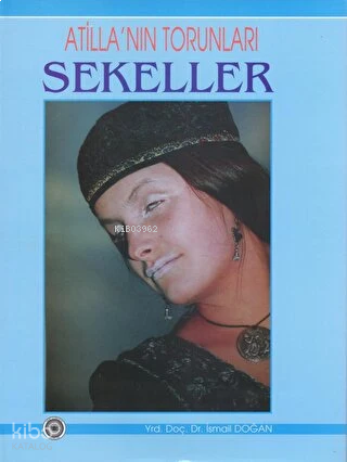 Atilla'nın Torunları Sekeller (Ciltli) | benlikitap.com