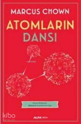 Atomların Dansı; Evren Hakkında Bilmeniz Gereken Her Şey
