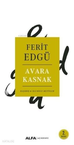 Avara Kasnak; Başıboş ve Olumsuz Metinler