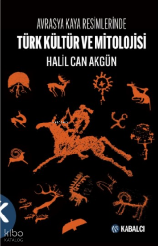 Avrasya Kaya Resimlerinde Türk Kültür ve Mitolojisi
