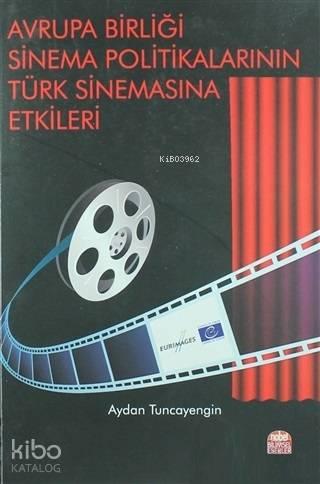 Avrupa Birliği Sinema Politikalarının Türk Sinemasına Etkileri