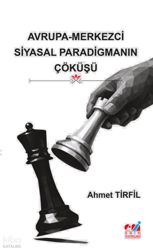 Avrupa-Merkezci Siyasal Paradigmanın  Çöküşü