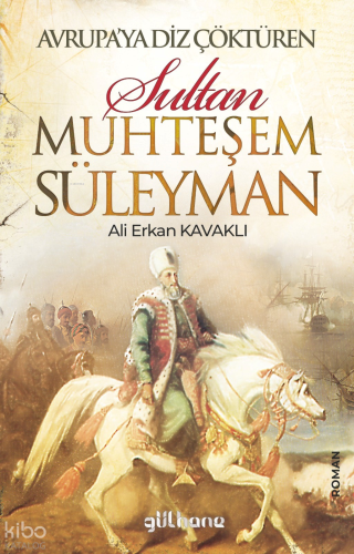 Avrupa’ya Diz Çöktüren Muhteşem Süleyman