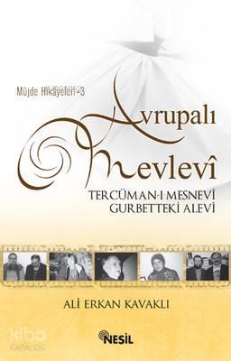 Avrupalı Mevlevi Tercüman-ı Mesnevi Gurbetteki Alevi