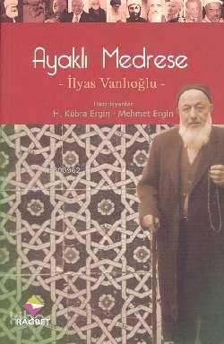 Ayaklı Medrese; İlyas Vanlıoğlu | benlikitap.com