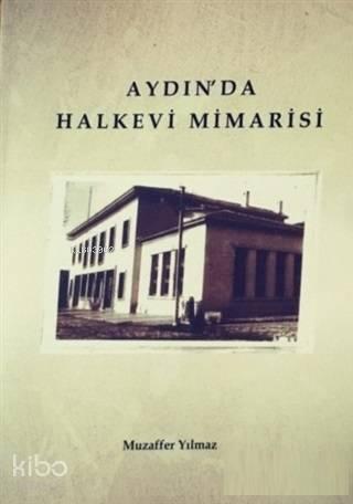 Aydın'da Halkevi Mimarisi | benlikitap.com