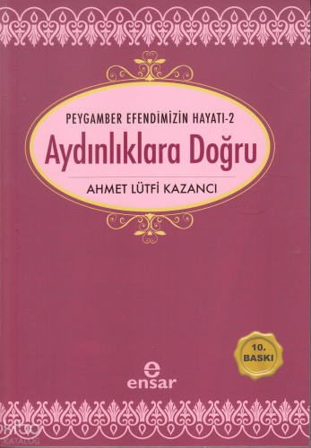 Aydınlıklara Doğru; Peygamber Efendimizin Hayatı-2