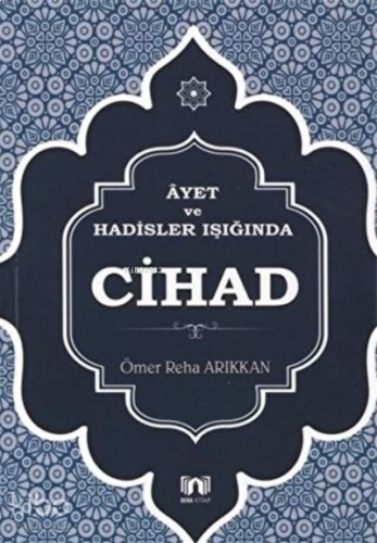 Ayet ve Hadisler Işığında Cihad | benlikitap.com