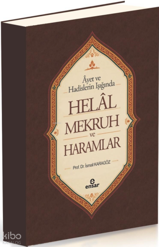 Ayet ve Hadisler Işığında Helal-Mekruh ve Haramlar | benlikitap.com