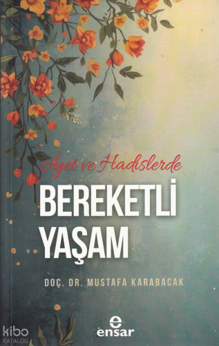 Ayet ve Hadislerde Bereketli Yaşam | benlikitap.com