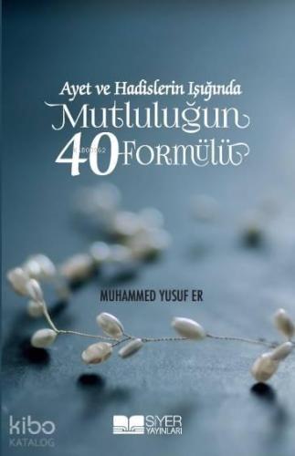 Ayet ve Hadislerin Işığında Mutluluğun 40 Formülü
