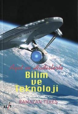Ayet ve Hadislerle Bilim ve Teknoloji | benlikitap.com