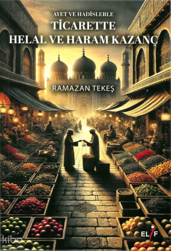 Ayet ve Hadislerle Ticarette Helal ve Haram Kazanç