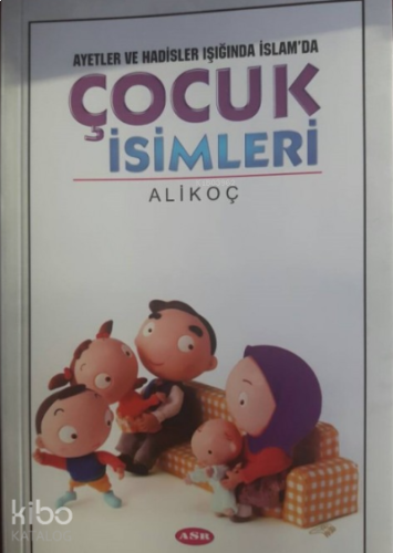 Ayetler Ve Hadisler Işığında İslam'da Çocuk İsimleri | benlikitap.com