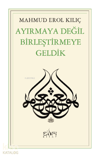 Ayırmaya Değil Birleştirmeye Geldik