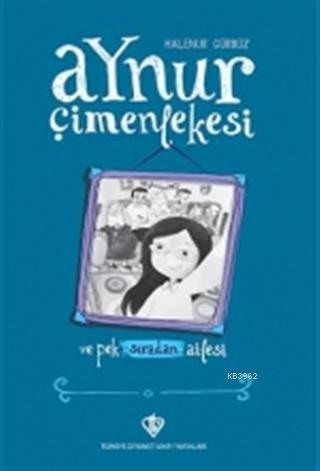 Aynur Çimenlekesi ve Pek Sıradan Ailesi (Ciltli) | benlikitap.com