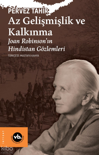 Az Gelişmişlik ve Kalkınma;Joan Robinson’ın Hindistan Gözlemleri
