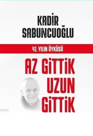 Az Gittik Uzun Gittik 41 Yılın Öyküsü
