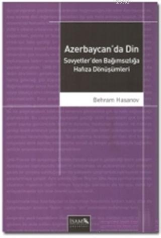Azerbaycan'da Din Sovyetler'den Bağımsızlığa Hafıza Dönüşümleri | benl