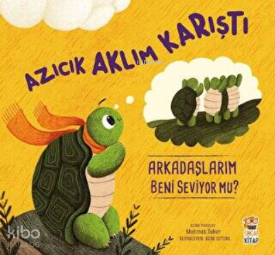 Azıcık Aklım Karıştı Arkadaşlarım Beni Seviyor mu? | benlikitap.com