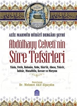 Aziz Mahmud Hüdayi Dergahı Şeyhi Abdülhayy Celvetinin Sure Tefsirleri