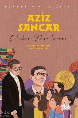 Aziz Sancar - Çalışkan Bilim İnsanı;Sahnenin Yıldızları | benlikitap.c