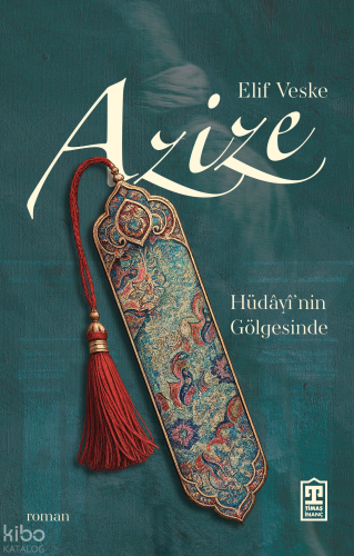 Azize;Hüdâyî'nin Gölgesinde | benlikitap.com