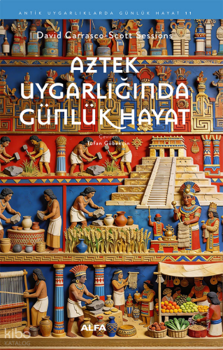Aztek Uygarlığında Günlük Hayat