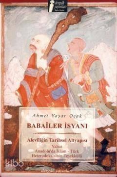 Babaîler İsyanı; Aleviliğin Tarihsel Altyapısı | benlikitap.com