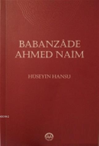 Babanzade Ahmed Naim | benlikitap.com