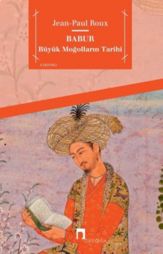 Babur Büyük Moğolların Tarihi | benlikitap.com