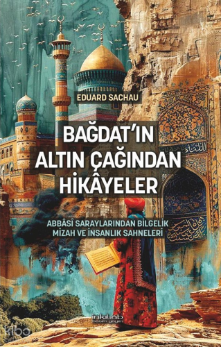 Bağdat’ın Altın Çağından Hikâyeler;Abbâsî Saraylarından Bilgelik, Miza