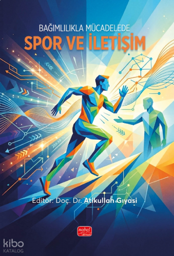 Bağımlılıkla Mücadelede Spor ve İletişim