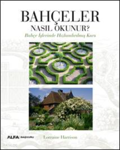 Bahçeler Nasıl Okunur?;Bahçe İşlerinde Hızlandırılmış Kurs